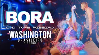 BORA - Washington Brasileiro (DVD Tome Piseiro Ao Vivo)