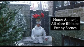 Home Alone 3: All Alice Ribbons Funny Scenes 🏡