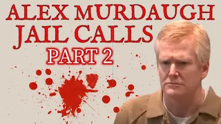 Part 2 Alex Murdaugh FULL Jail Calls - Alvin S. Glenn Detention Center