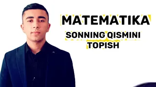 Matematika: Sonning qismini topish +998945452582 Fazliddinov Diyorbek