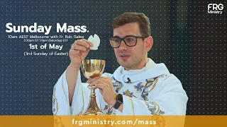 Mass on the 3rd Sunday of Easter with Fr. Rob Galea 01/05/2022