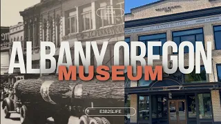 Albany Oregon History Museum: Old Photos Vs Today