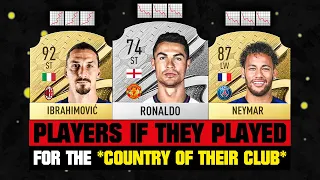 FOOTBALLERS If They Played For The COUNTRY OF THEIR CLUB! 💀😲