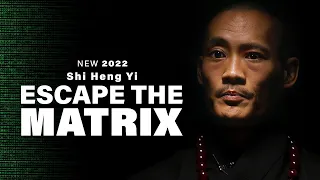 [ SHAOLIN MASTER ] ESCAPE THE MATRIX - Master Shi Heng Yi [NEW 2022]