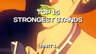 TOP 15 STRONGEST STANDS Part 1