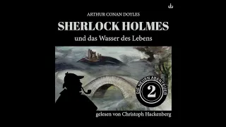 Die neuen Abenteuer | Folge 2: Sherlock Holmes und das Wasser des Lebens (Komplettes Hörbuch)