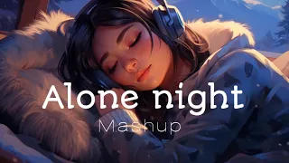 Alone Night Mashup || Lofi Beats || Bollywood Song || Crazy Music