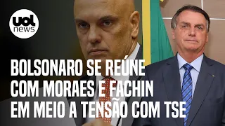 Bolsonaro se reúne com Alexandre de Moraes e Edson Fachin em meio a tensão com TSE