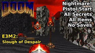 Doom - E3M2: Slough of Despair (Nightmare! 100% Secrets + Items)