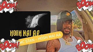 MC STAN - HOSH MAI AA ( AMERICAN REACTION VIDEO) 🥹🥹🥹THIS WAS PURE TALENT 💯❤️🥲