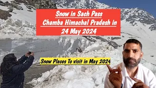 Snow Places To visit in May 2024 | Sach Pass in Chamba Himachal Pradesh in Dalhousie - North India