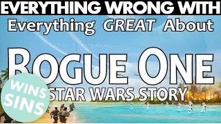 Everything Wrong With "Everything Great About Rogue One: A Star Wars Story"