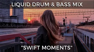 ► Liquid Drum & Bass Mix - "Swift Moments" - May 2024