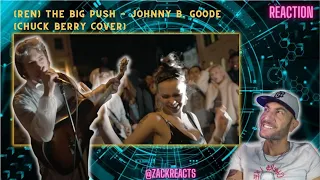 [REN] The Big Push - Johnny B. Goode (Chuck Berry cover) | REACTION - We're going BACK to the FUTURE