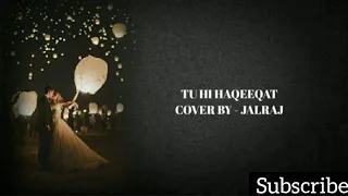 Tu Hi Haqeeqat (Reprise) | JalRaj | Emraan Hashmi | Lyrical Video| Latest Hindi Cover 2020 | Javed