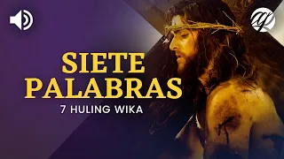 Siete Palabras (7 Huling Wika ni Jesus) • Tagalog Seven Last Words