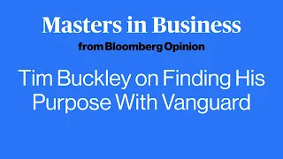 Tim Buckley on Finding His Purpose With Vanguard | Masters in Business