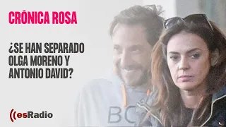 Crónica Rosa: ¿Se han separado Olga Moreno y Antonio David?