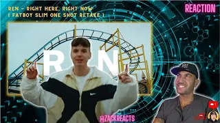 Ren - Right here, right now ( Fatboy Slim one shot retake ) | REACTION - Slaying Rhymes!