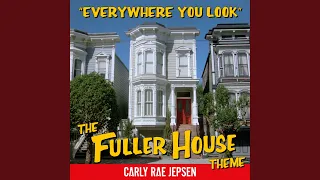 Everywhere You Look (The Fuller House Theme)