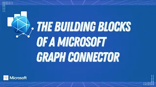 The building blocks of a Microsoft Graph connector