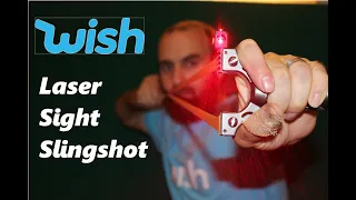 Wish Laser Sight Slingshot Test Day