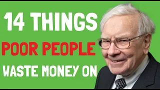 Warren Buffet: ''14 Things Poor People Waste Money On! '' Frugal Living , Financial Independence