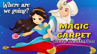 Kids Sleep Meditation | YOUR MAGIC CARPET RIDE! | Fairy Tales Guided Meditation Story