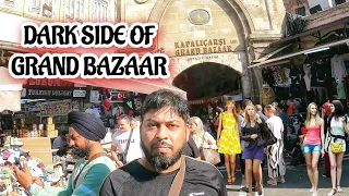 Grand Bazaar(Dark Side)| know the real fact about Grand bazaar Istanbul