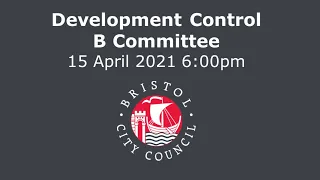 Development Control B Committee - Thursday, 15th April, 2021 6.00 pm