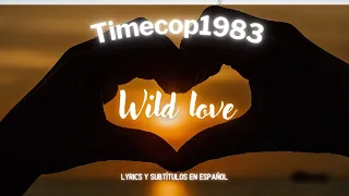 Timecop1983 - Wild love ( Lyrics / sub. esp.)