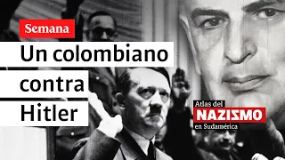 Jaime Jaramillo Arango, el colombiano que se enfrentó a Adolf Hitler | Atlas del Nazismo
