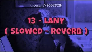 13 - LANY  ( Slowed + Reverb ) Lyrics