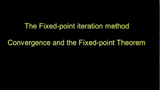 Fixed-point iteration method - convergence and the Fixed-point theorem