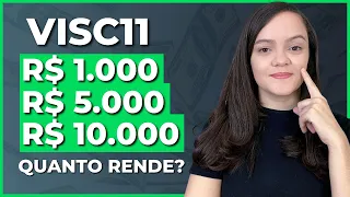 VISC11 | QUANTO RENDE POR MÊS R$ 1.000, R$ 5.000 e R$ 10.000 INVESTIDOS NO FUNDO IMOBILIÁRIO VISC11?