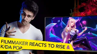 FILMMAKER REACTS TO LEAGUE OF LEGENDS RISE AND KDA POP STARS CINEMATICS!