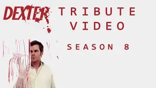 DEXTER tribute video - season 8