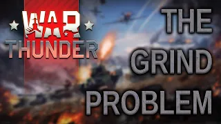 War Thunder - The Grind Problem