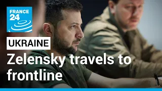 Battle for Donbas: Zelensky travels to frontline to support soldiers • FRANCE 24 English