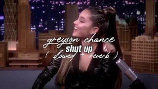 greyson chance - shut up ( slowed + reverb )