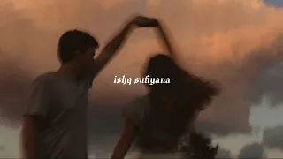 Ishq Sufiyana | slowed and reverb