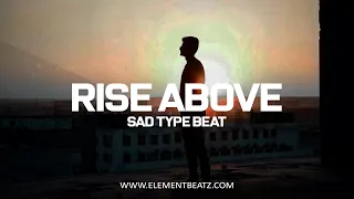 Rise Above - Sad Type Beat - Deep Emotional Storytelling Rap Instrumental