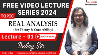 Real Analysis Lecture 01 by Dubey Sir | Free Video Lecture Series | Dips Academy