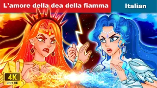 L'amore della dea della fiamma 👸 Raccolta di fiabe in italiano🌛 WOA Italian Fairy Tales