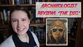 Archaeologist Reviews: 'The Dig'