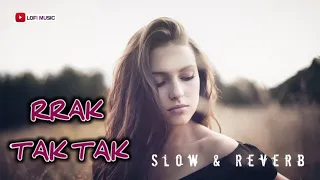 RRAK TAK TAK  (REMiX) | Slow & Reverb | Arabic Songs