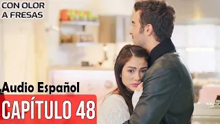 Con Olor a Fresas - Capitulo 48 (Audio Español) | Cilek Kokusu