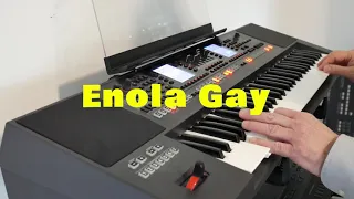 Enola Gay - My Version Of The Song Played On The Roland E-A7 Keyboard