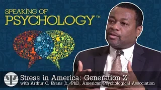 Speaking of Psychology: Stress in America: Generation Z with Arthur C. Evans Jr., PhD