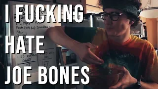 I Fucking Hate Joe Bones